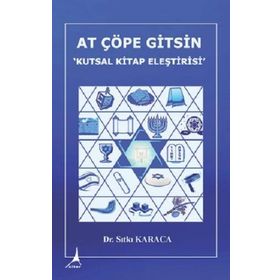At Çöpe Gitsin Kutsal Kitap Eleştirisi - Sıtkı Karaca
