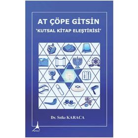 At Çöpe Gitsin Kutsal Kitap Eleştirisi - Sıtkı Karaca