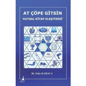 At Çöpe Gitsin Kutsal Kitap Eleştirisi - Sıtkı Karaca
