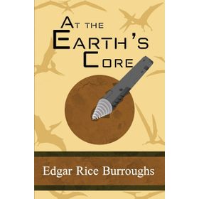 At the Earth's Core - Edgar Rice Burroughs