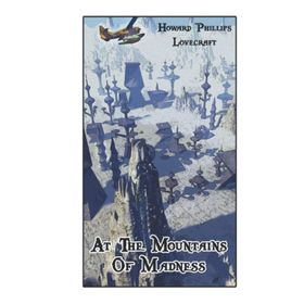 At the Mountains of Madness - H. P. Lovecraft