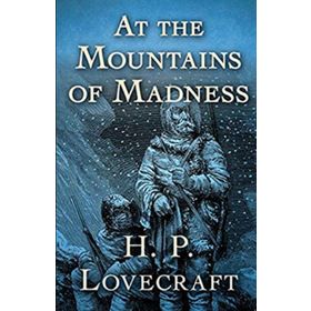 At the Mountains of Madness - H. P. Lovecraft