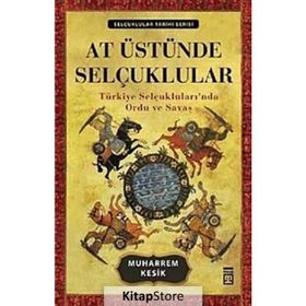 AT ÜSTÜNDE SELÇUKLULAR - MUHARREM KESIK