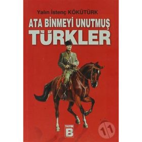 ATA BINMEYI UNUTMUŞ TÜRKLER - YALIN İSTENÇ KÖKÜTÜRK