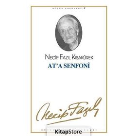 AT´A SENFONI (KOD: 8) - NECIP FAZIL KISAKÜREK