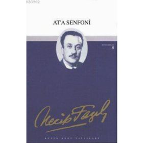 AT´A SENFONI (KOD: 8) - NECIP FAZIL KISAKÜREK