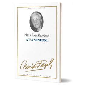 AT´A SENFONI (KOD: 8) - NECIP FAZIL KISAKÜREK