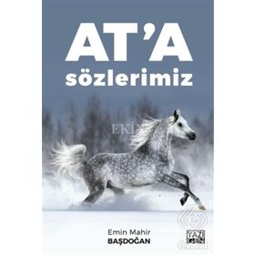 At'a Sözlerimiz / Emin Mahir Başdoğan