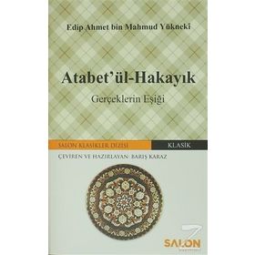 Atabetü'l Hakayık Edib Ahmed Bin Mahmud Yükneki