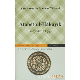 Atabetü'l Hakayık Edib Ahmed Bin Mahmud Yükneki