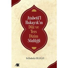 Atabetü'l Hakayık'ın Düz Ve Ters Dizim Sözlüğü - Kolektif
