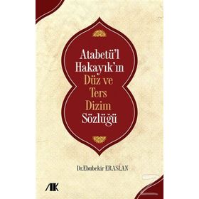 Atabetü'l Hakayık'ın Düz Ve Ters Dizim Sözlüğü - Kolektif