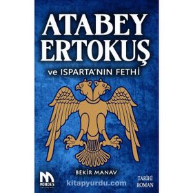 Atabey Ertokuş ve Isparta'nın Fethi Bekir Manav