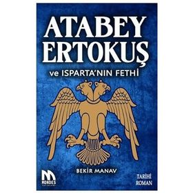 Atabey Ertokuş ve Isparta'nın Fethi Bekir Manav