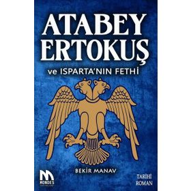 Atabey Ertokuş ve Isparta'nın Fethi Bekir Manav