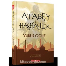 Atabey ve Haşhaşiler - Yunus Oğuz