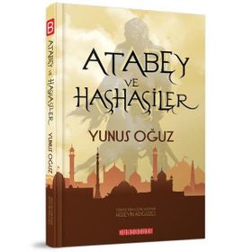 Atabey ve Haşhaşiler - Yunus Oğuz
