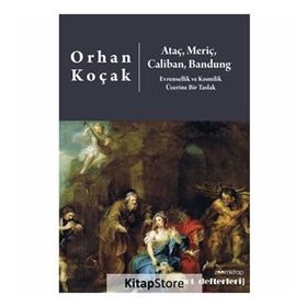 Ataç, Meriç, Caliban, Bandung - Orhan Koçak