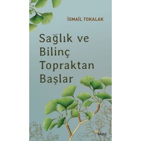 Ataç Yayınları Sağlık ve Bilinç Topraktan Başlar