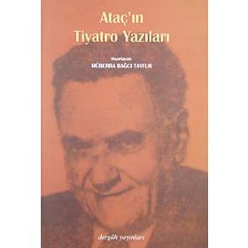 ATAÇ'IN TIYATRO YAZILARI - MÜBERRA BAĞCI TAYFUR