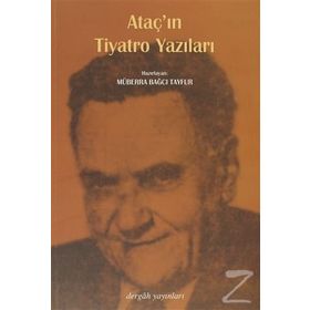 ATAÇ'IN TIYATRO YAZILARI - MÜBERRA BAĞCI TAYFUR