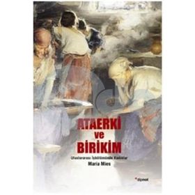 ATAERKI VE BIRIKIM ULUSLARARASI İŞBÖLÜMÜNDE KADINLAR - MARIA MIES