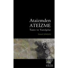 Ataizmden Ateizme - İsmail Şimşek