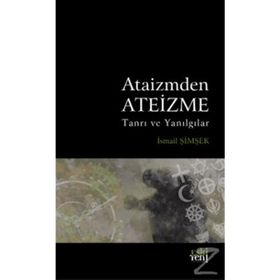 Ataizmden Ateizme - İsmail Şimşek