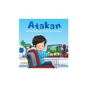 Atakan Bilgisayarda Çok Fazla Oyun Oynuyor - Kollektif Heyet-Kurul-Komisyon