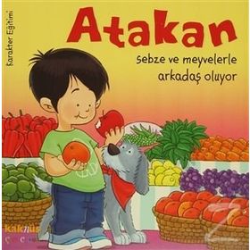 ATAKAN SEBZE VE MEYVELERLE ARKADAŞ OLUYOR - YASEMIN BRADLEY
