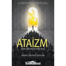 Atalar Dininden İndirilen Dine Ataizm - Ahmet Murat Sağlam