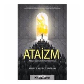 Atalar Dininden İndirilen Dine Ataizm - Ahmet Murat Sağlam