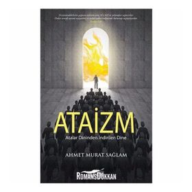 Atalar Dininden İndirilen Dine Ataizm - Ahmet Murat Sağlam