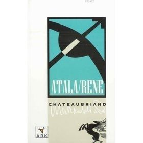 ATALA/RENE ÇÖLDE İKİ VAHŞİNİN AŞKI - FRANÇOİS-RENÉ DE CHATEAUBRIAND