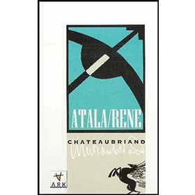 ATALA/RENE ÇÖLDE İKİ VAHŞİNİN AŞKI - FRANÇOİS-RENÉ DE CHATEAUBRIAND