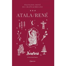 ATALA/RENE ÇÖLDE İKİ VAHŞİNİN AŞKI - FRANÇOİS-RENÉ DE CHATEAUBRIAND