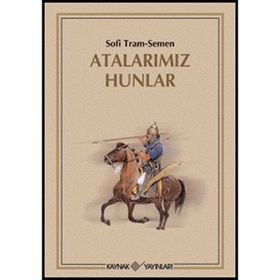 Atalarımız Hunlar - Sofi Tram-Semen semen