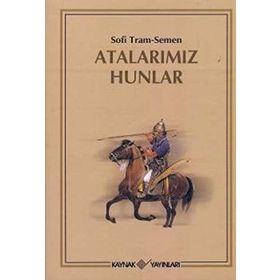 Atalarımız Hunlar - Sofi Tram-Semen semen