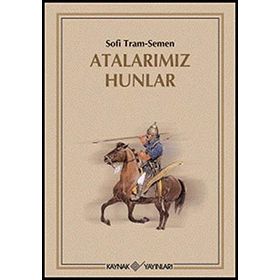 Atalarımız Hunlar - Sofi Tram-Semen semen