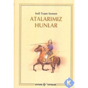 Atalarımız Hunlar - Sofi Tram-Semen semen