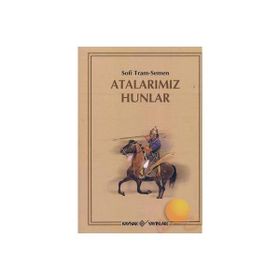 Atalarımız Hunlar - Sofi Tram-Semen semen