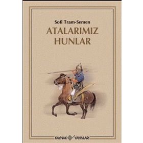 Atalarımız Hunlar - Sofi Tram-Semen semen