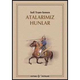 Atalarımız Hunlar - Sofi Tram-Semen semen