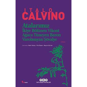 ATALARIMIZ İKIYE BÖLÜNEN VIKONT AĞACA TÜNEYEN BARON VAROLMAYAN ŞÖVALYE - ITALO CALVINO