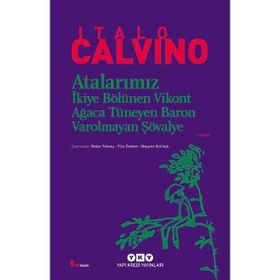 ATALARIMIZ İKIYE BÖLÜNEN VIKONT AĞACA TÜNEYEN BARON VAROLMAYAN ŞÖVALYE - ITALO CALVINO