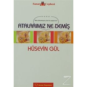ATALARIMIZ NE DEMİŞ - HÜSEYİN GÜL