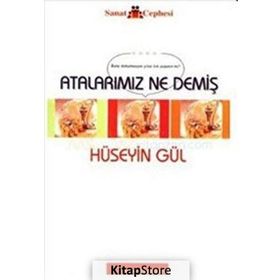 ATALARIMIZ NE DEMİŞ - HÜSEYİN GÜL