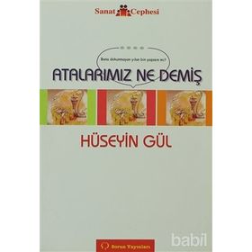 ATALARIMIZ NE DEMİŞ - HÜSEYİN GÜL