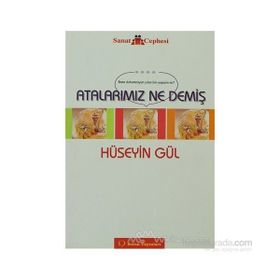 ATALARIMIZ NE DEMİŞ - HÜSEYİN GÜL