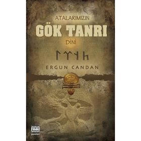 ATALARIMIZIN GÖK TANRI DINI - ERGUN CANDAN